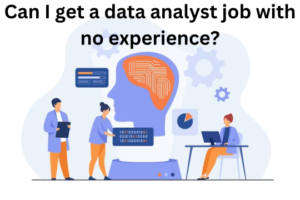 Read more about the article Can I get a data analyst job with no experience?