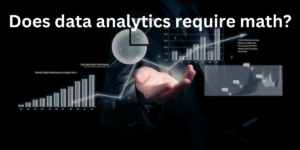 Read more about the article Does data analytics require math?