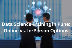 Read more about the article Data Science Training in Pune: Online vs. In-Person Options