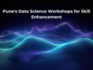 Read more about the article Pune’s Data Science Workshops for Skill Enhancement
