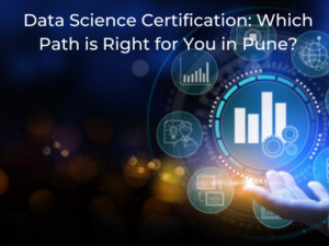 Read more about the article Data Science Certification: Which Path is Right for You in Pune?